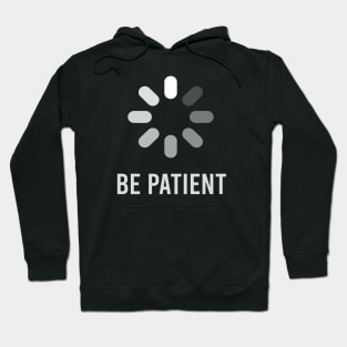 be patient Hoodie